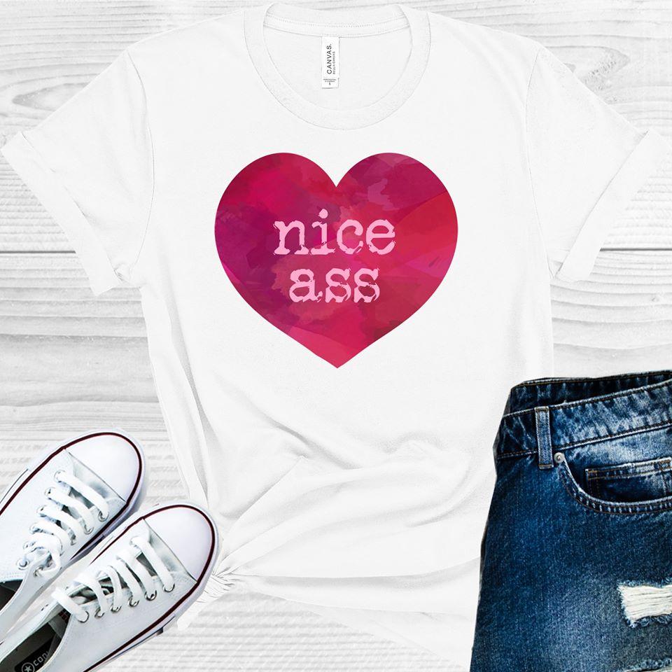 Nice A** Graphic Tee Graphic Tee