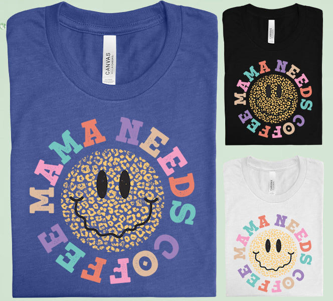 Mama Needs Coffee Graphic Tee Graphic Tee