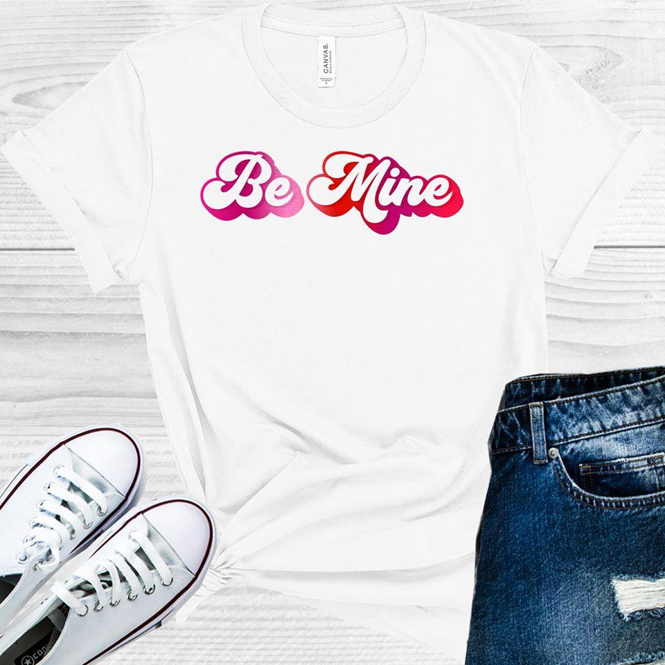 Be Mine Graphic Tee Graphic Tee