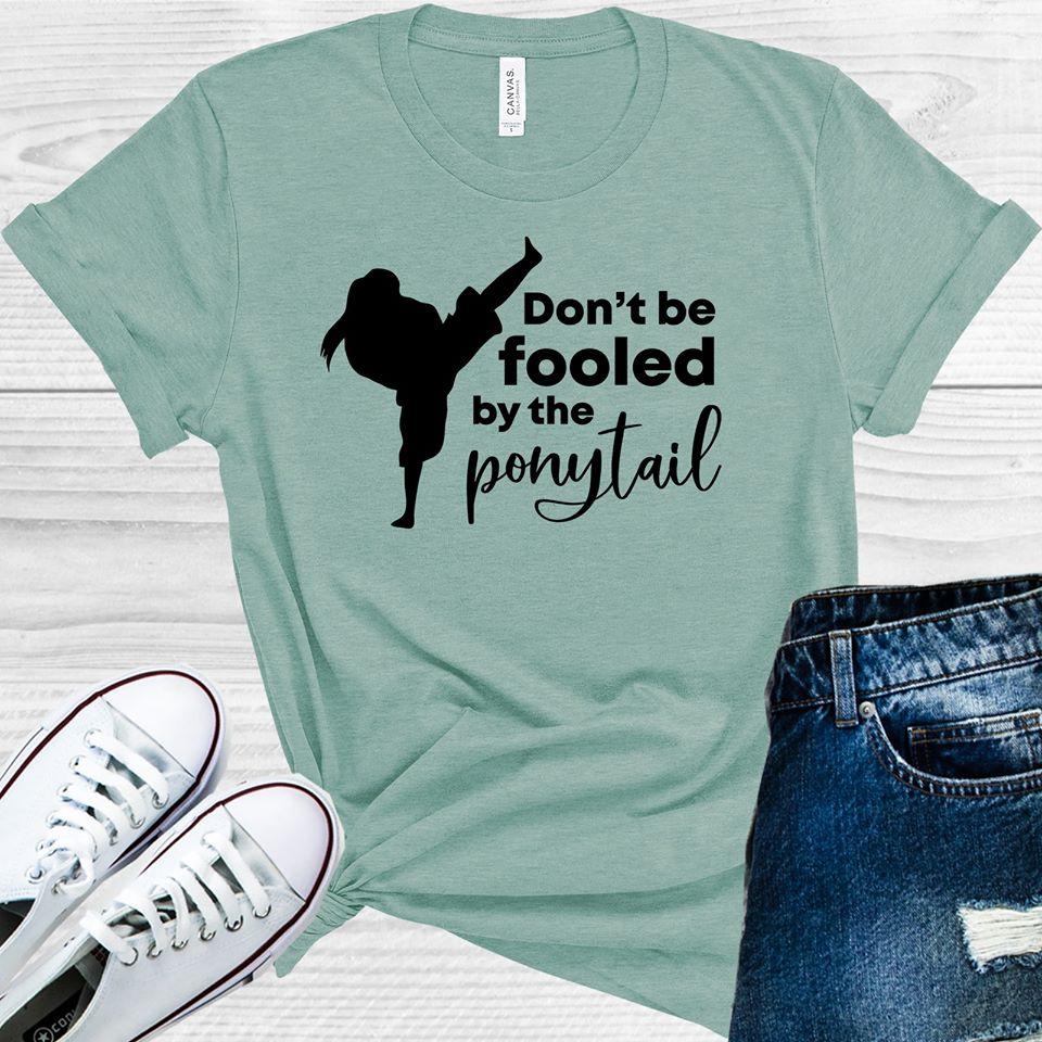 Dont Be Fooled By The Ponytail Graphic Tee Graphic Tee