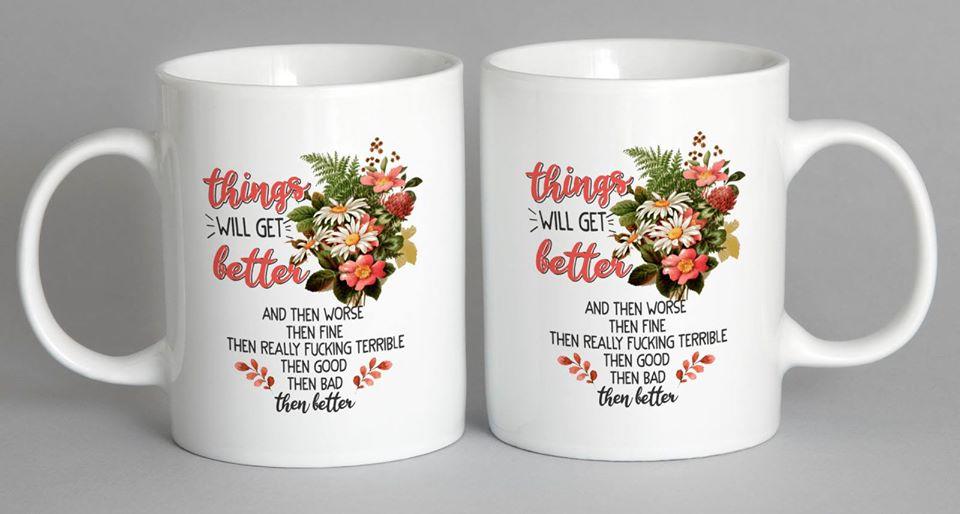 Things Will Get Better Mug Coffee