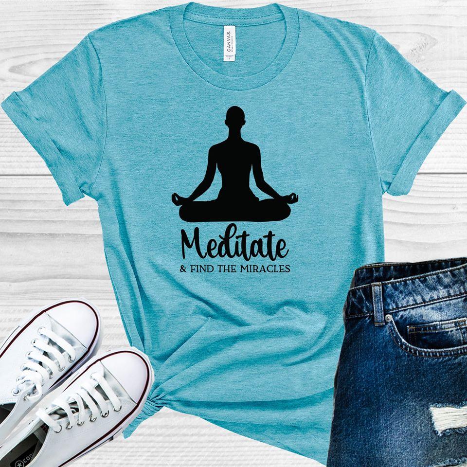 Meditate And Find The Miracles Graphic Tee Graphic Tee