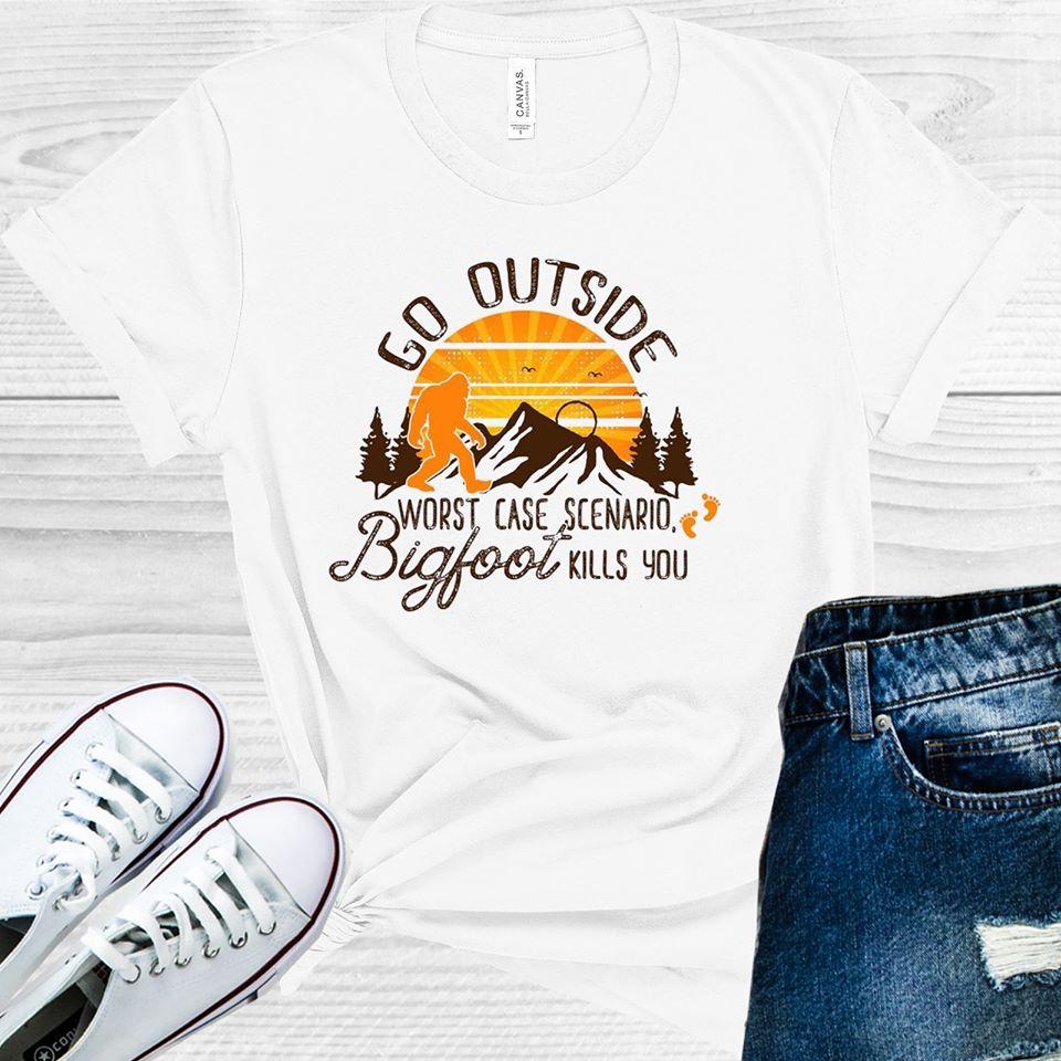Go Outside Worst Case Scenario Bigfoot Kills You Graphic Tee Graphic Tee