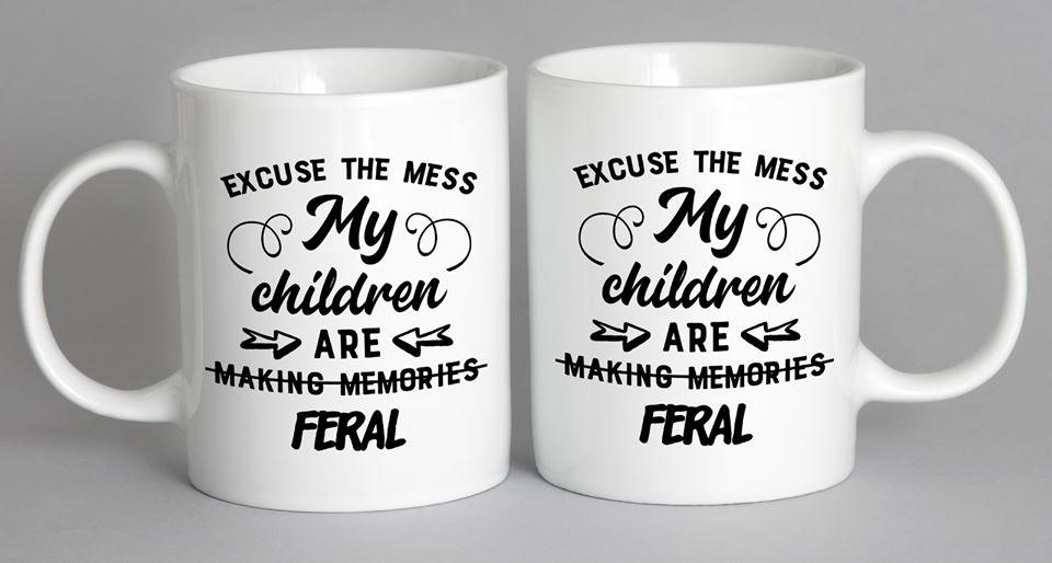 Excuse The Mess My Children Are Feral Mug Coffee
