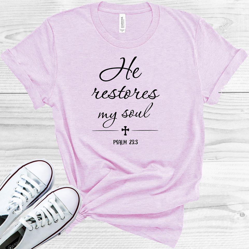 He Restores My Soul Graphic Tee Graphic Tee
