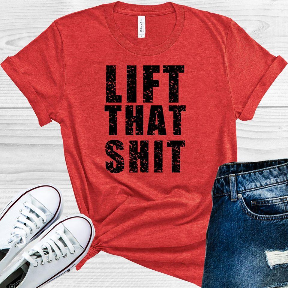 Lift That Sh** Graphic Tee Graphic Tee