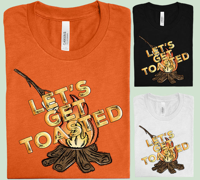 Lets Get Toasted Graphic Tee Graphic Tee