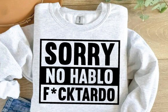 Sorry No Hablo F*cktardo Graphic Tee