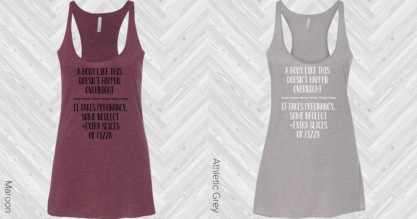 A Body Like This Doesnt Happen Overnight Graphic Tee Graphic Tee