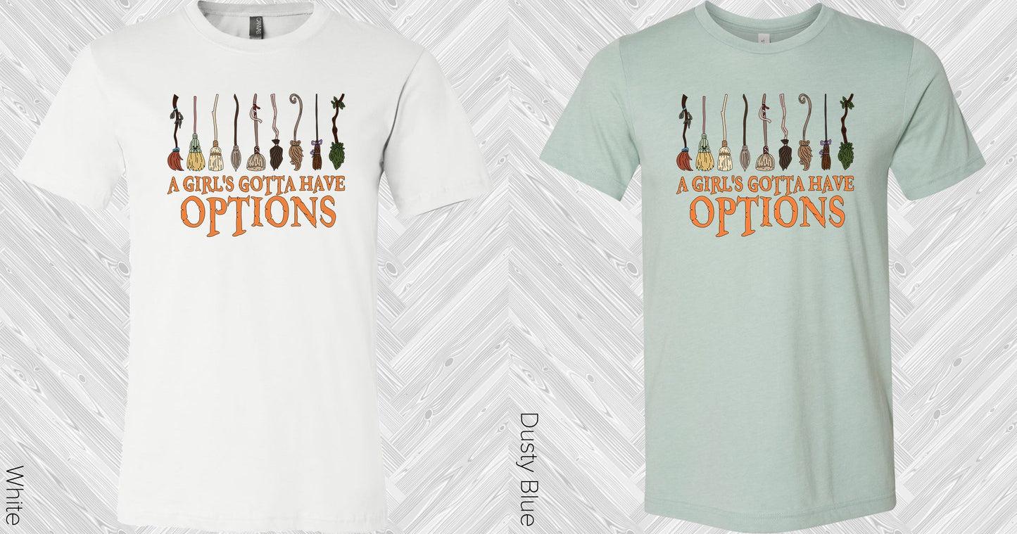 A Girls Gotta Have Options Graphic Tee Graphic Tee