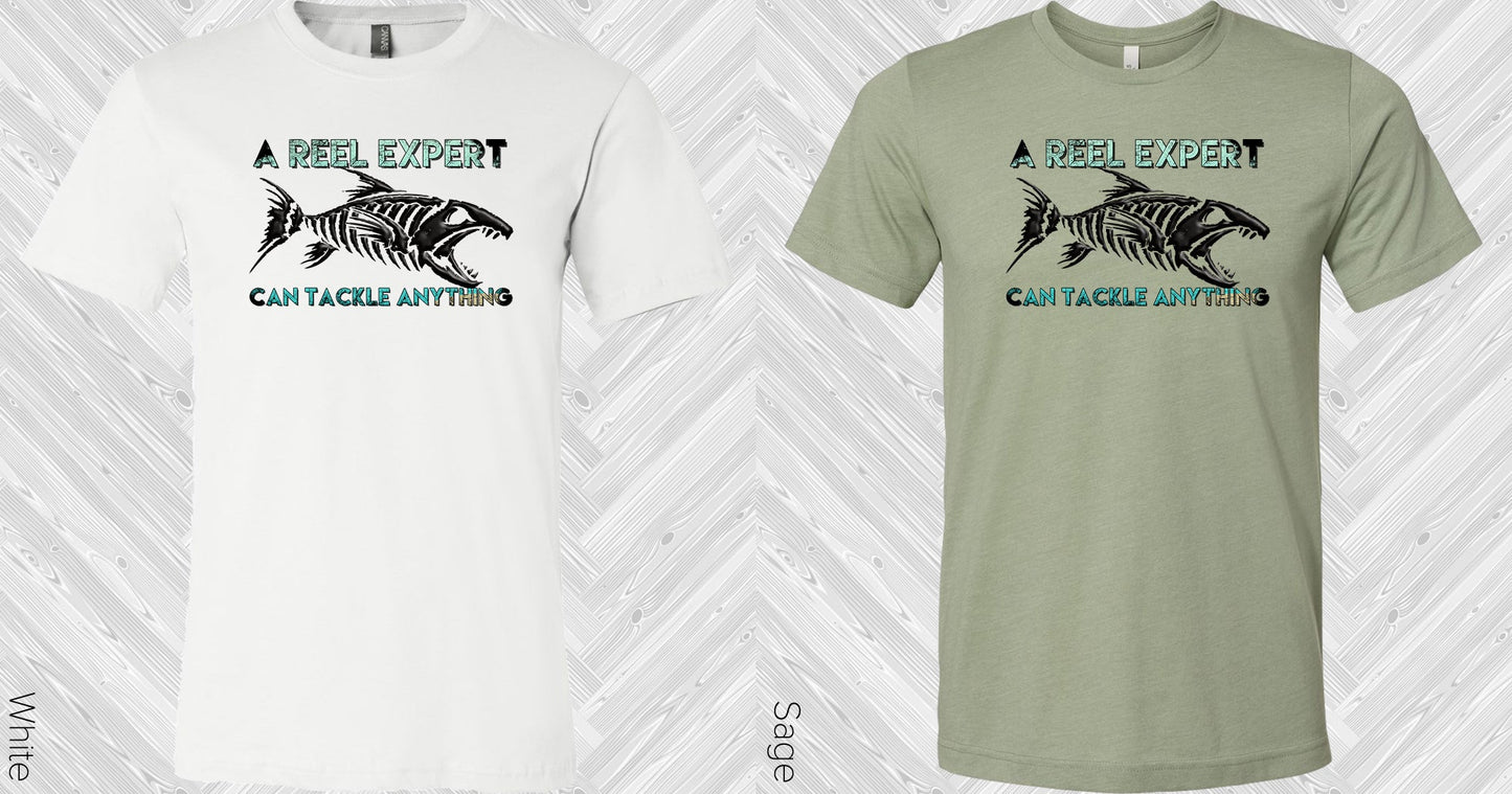 A Reel Expert Can Tackle Anything Graphic Tee Graphic Tee
