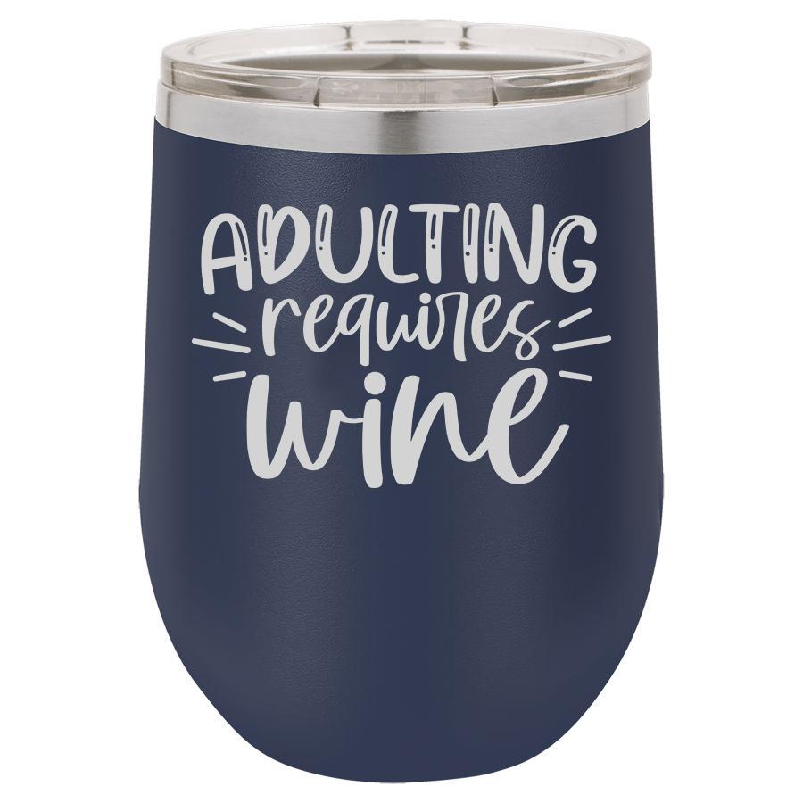 Adulting Requires Wine 12 Oz Polar Camel Tumbler