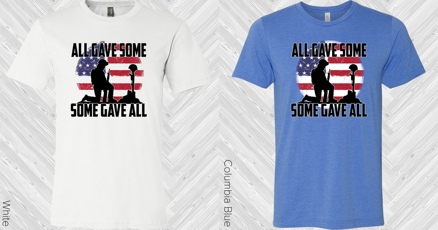 All Gave Some Graphic Tee Graphic Tee