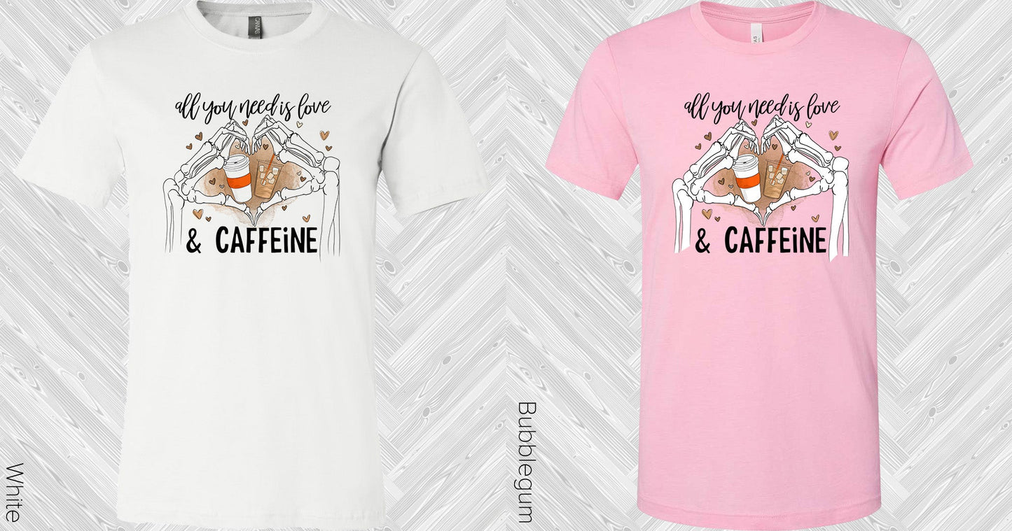 All You Need Is Love And Caffeine Graphic Tee Graphic Tee