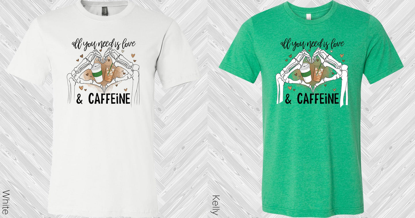 All You Need Is Love And Caffeine Graphic Tee Graphic Tee