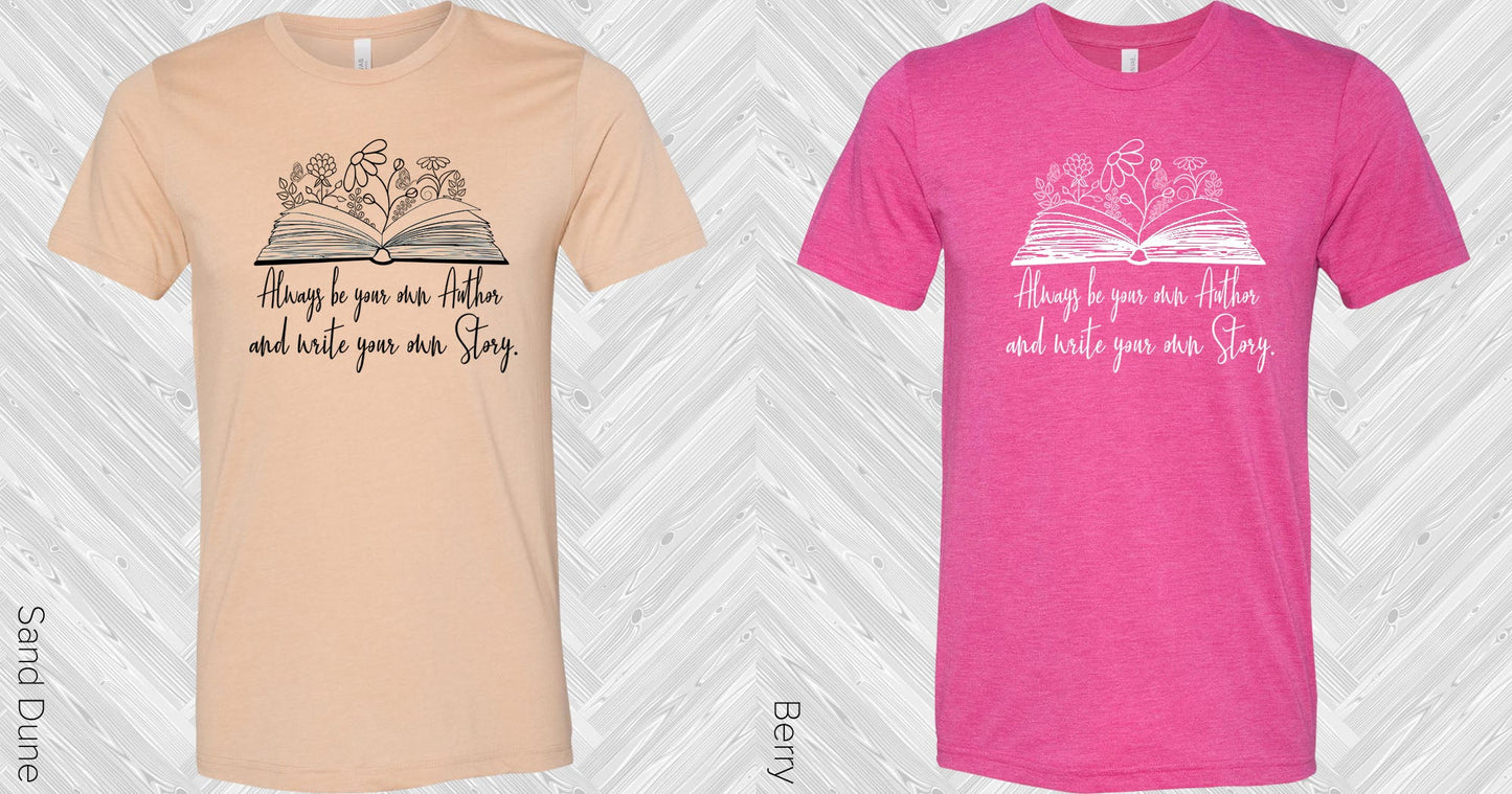 Always Be Your Own Author Graphic Tee Graphic Tee