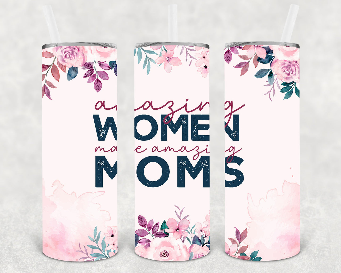 Amazing Women Make Moms 20 Oz Skinny Tumbler