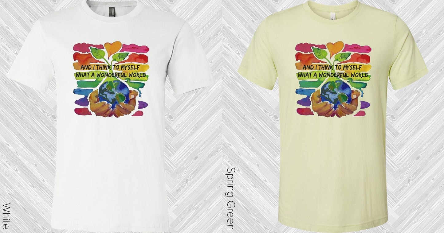 And I Think To Myself What A Wonderful World Graphic Tee Graphic Tee