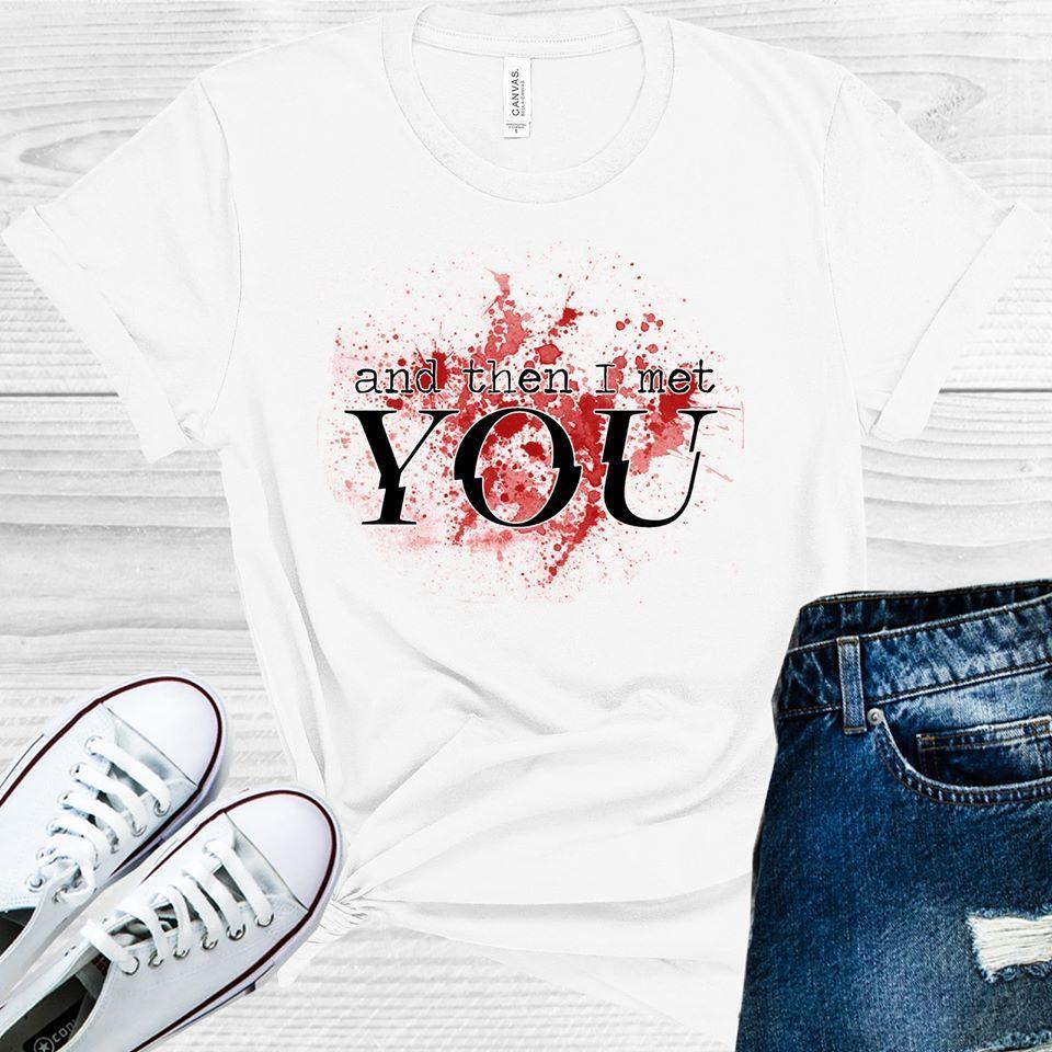 And Then I Met You Joe Goldberg #you Graphic Tee Graphic Tee