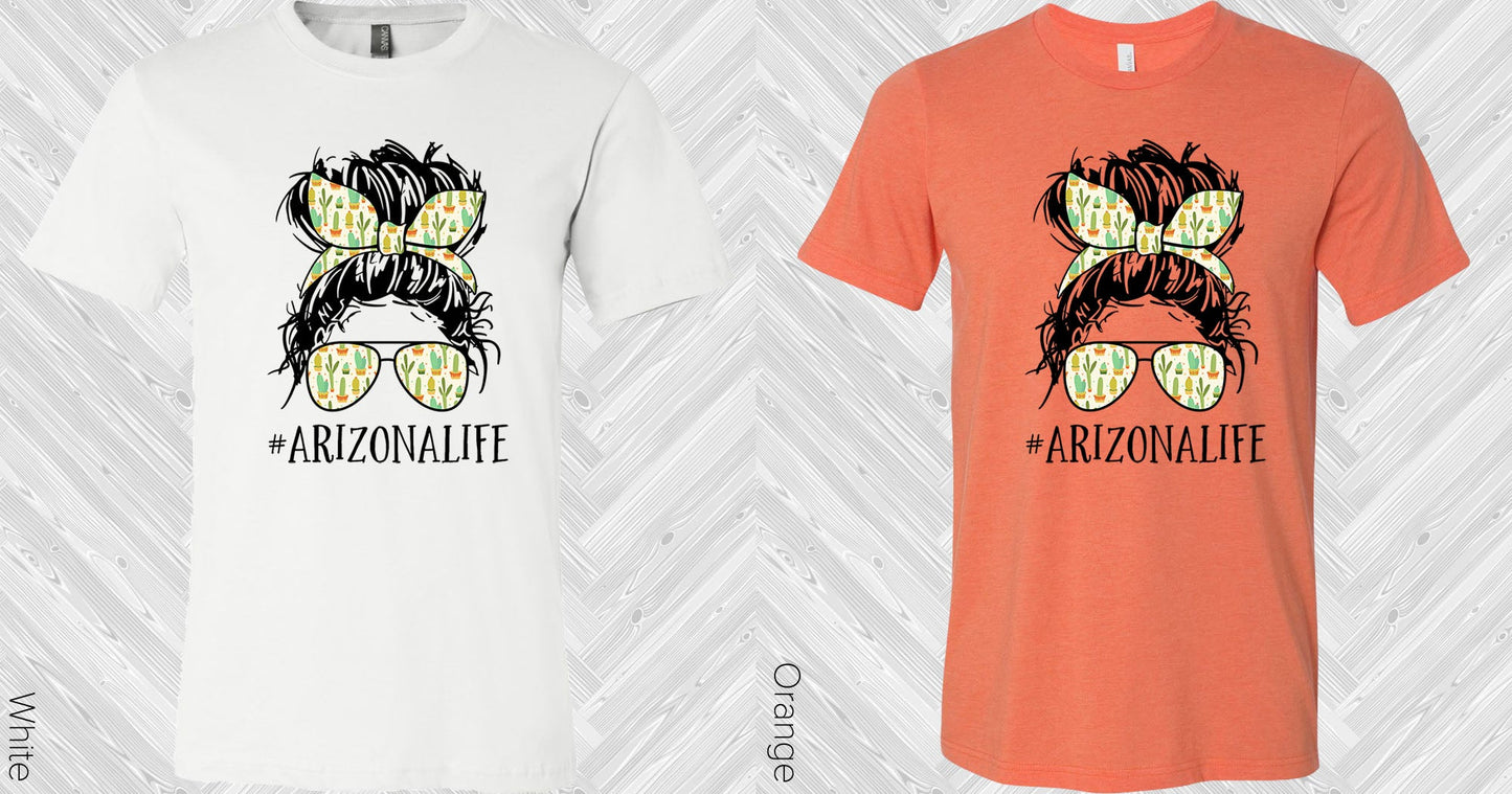 Arizona Life #arizonalife Graphic Tee Graphic Tee