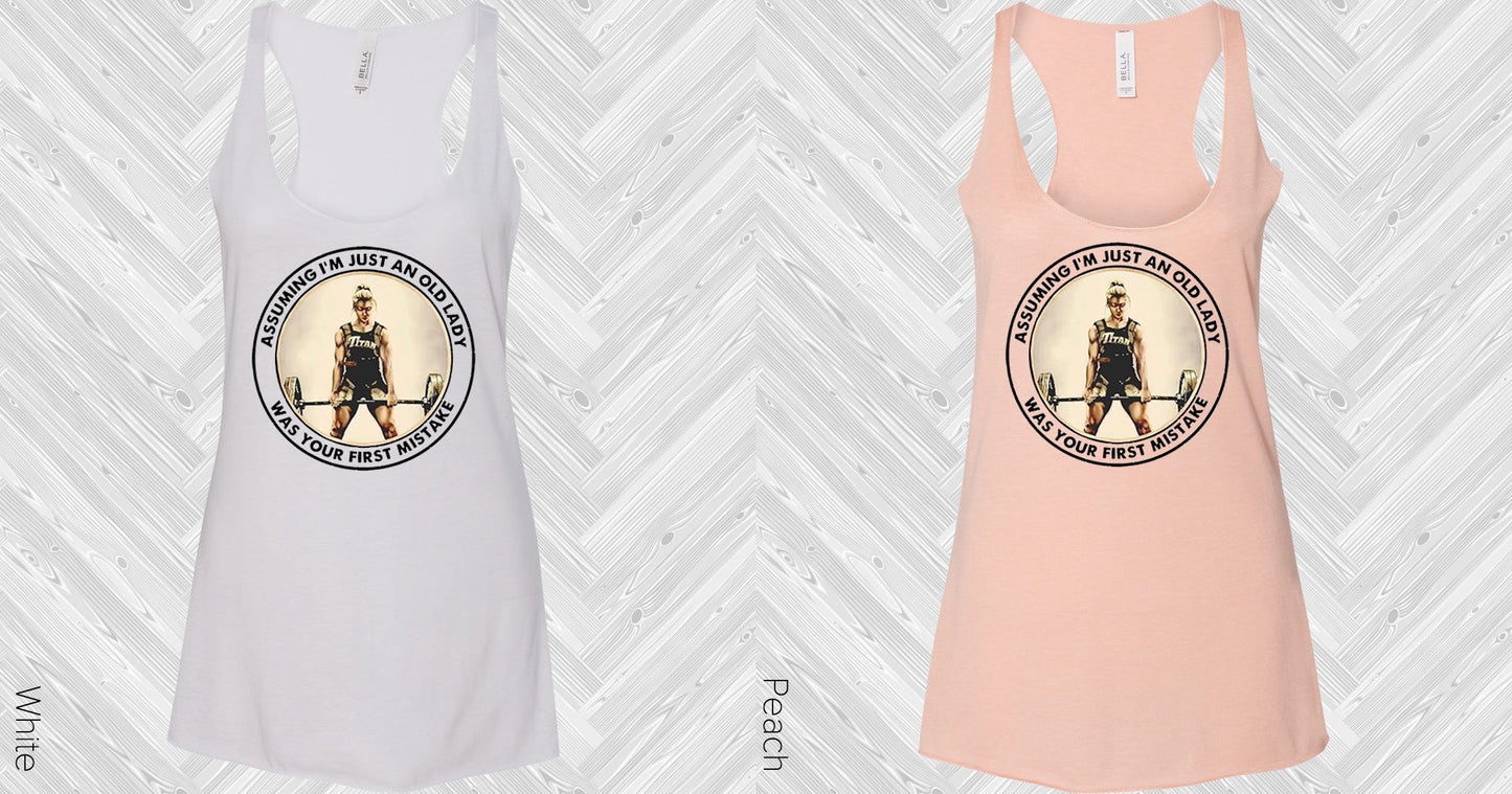 Assuming Im Just An Old Lady Was Your First Mistake Graphic Tee Graphic Tee