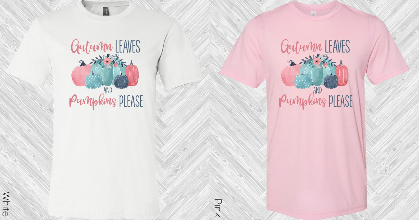 Autumn Leaves And Pumpkins Please Graphic Tee Graphic Tee