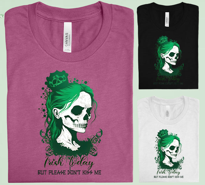 Irish Today But Please Dont Kiss Me Graphic Tee Graphic Tee