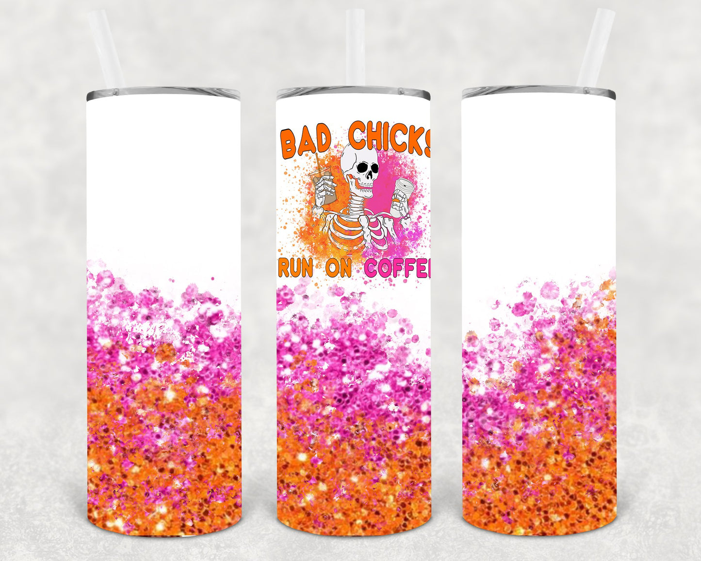 Bad Chicks Run On Coffee 20 Oz Skinny Tumbler