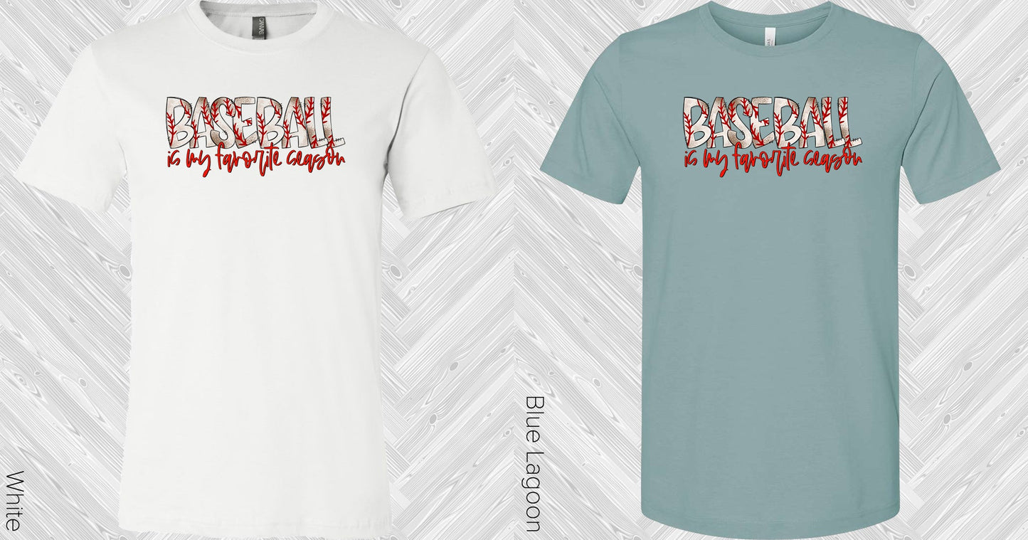 Baseball Is My Favorite Season Graphic Tee Graphic Tee