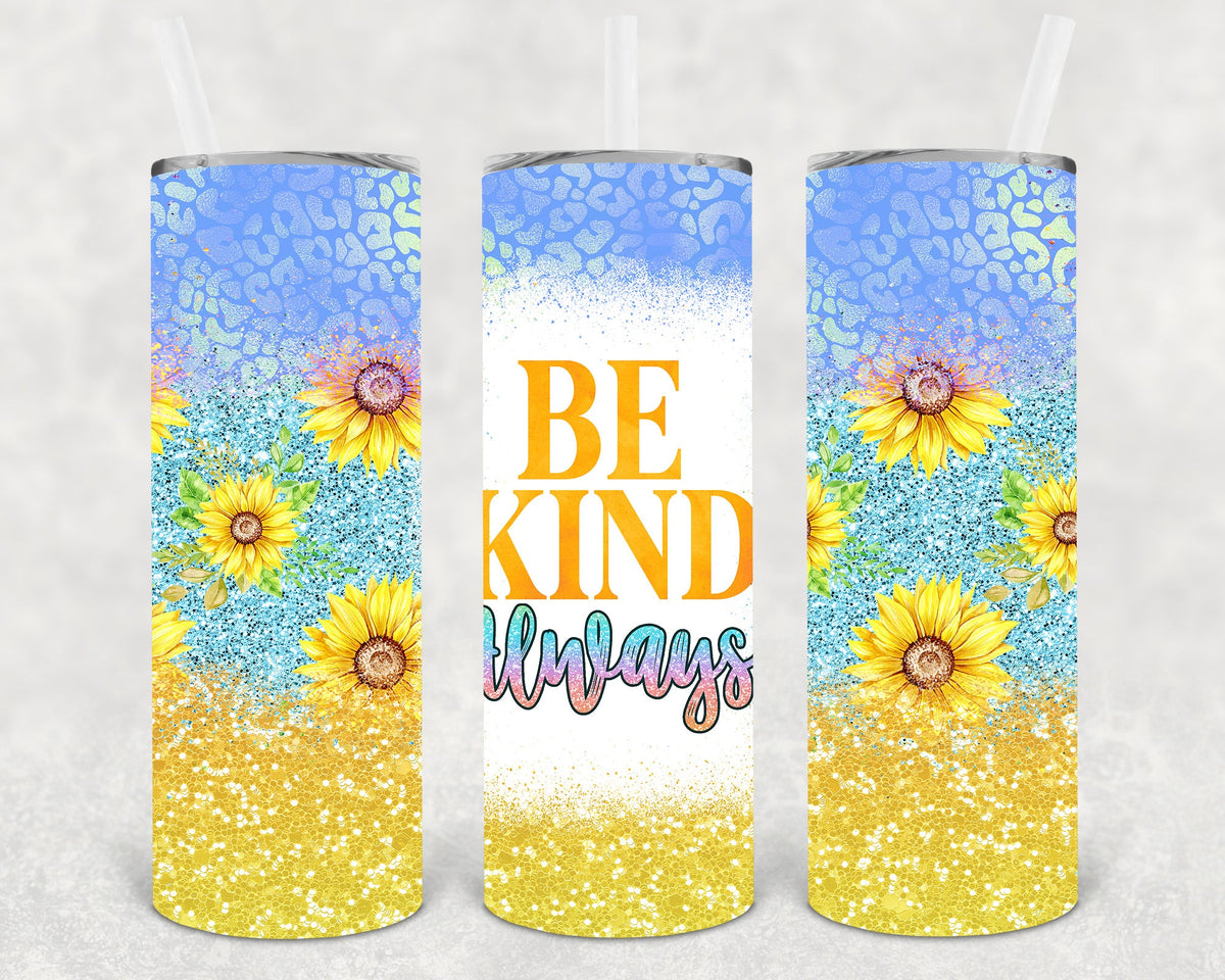 Be Kind Always 20 Oz Skinny Tumbler