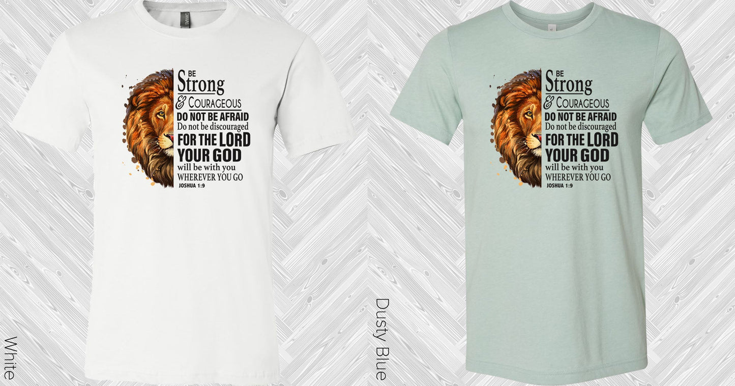 Be Strong And Courageous Graphic Tee Graphic Tee