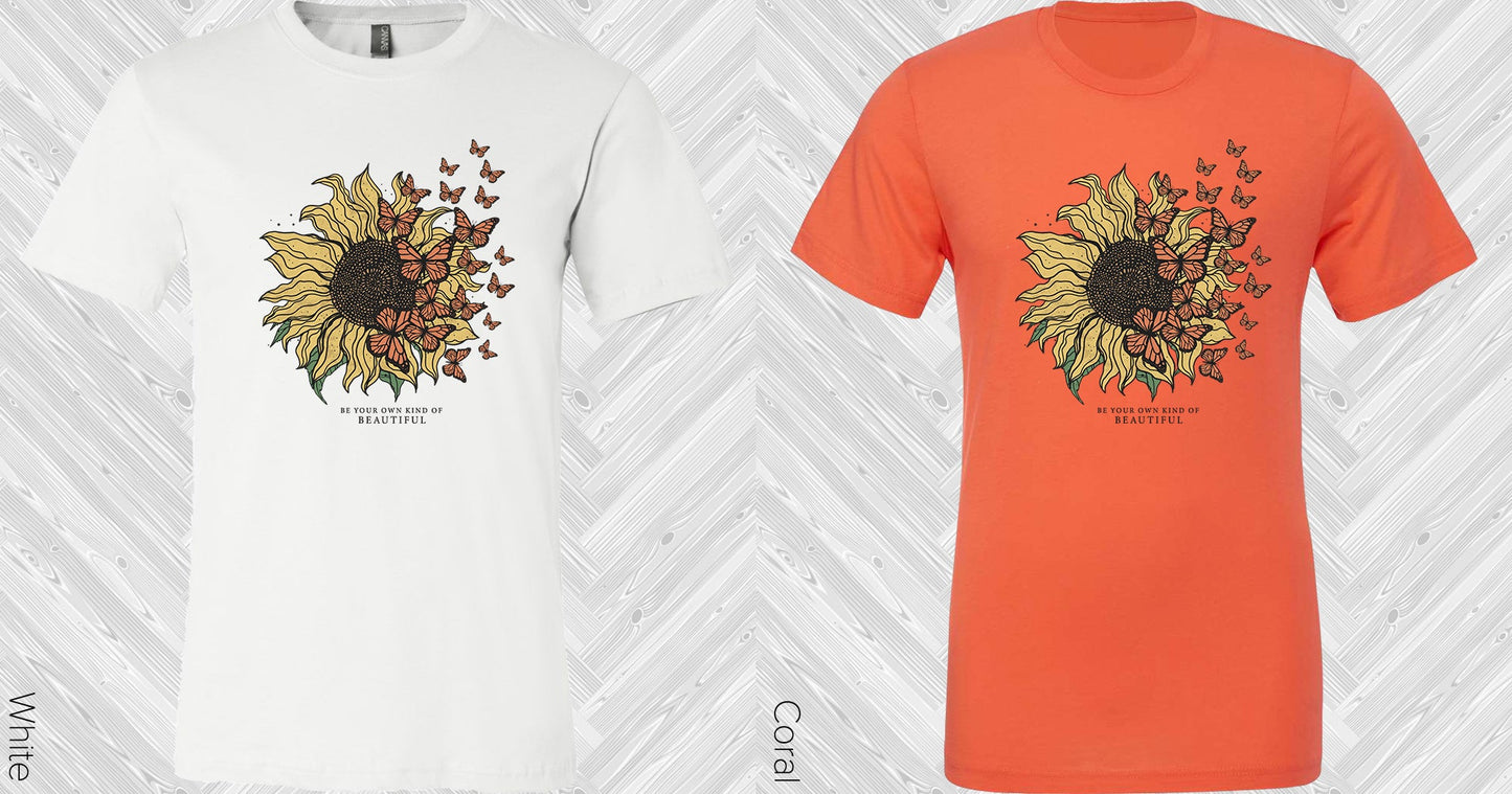 Be Your Own Kind Of Beautiful Graphic Tee Graphic Tee