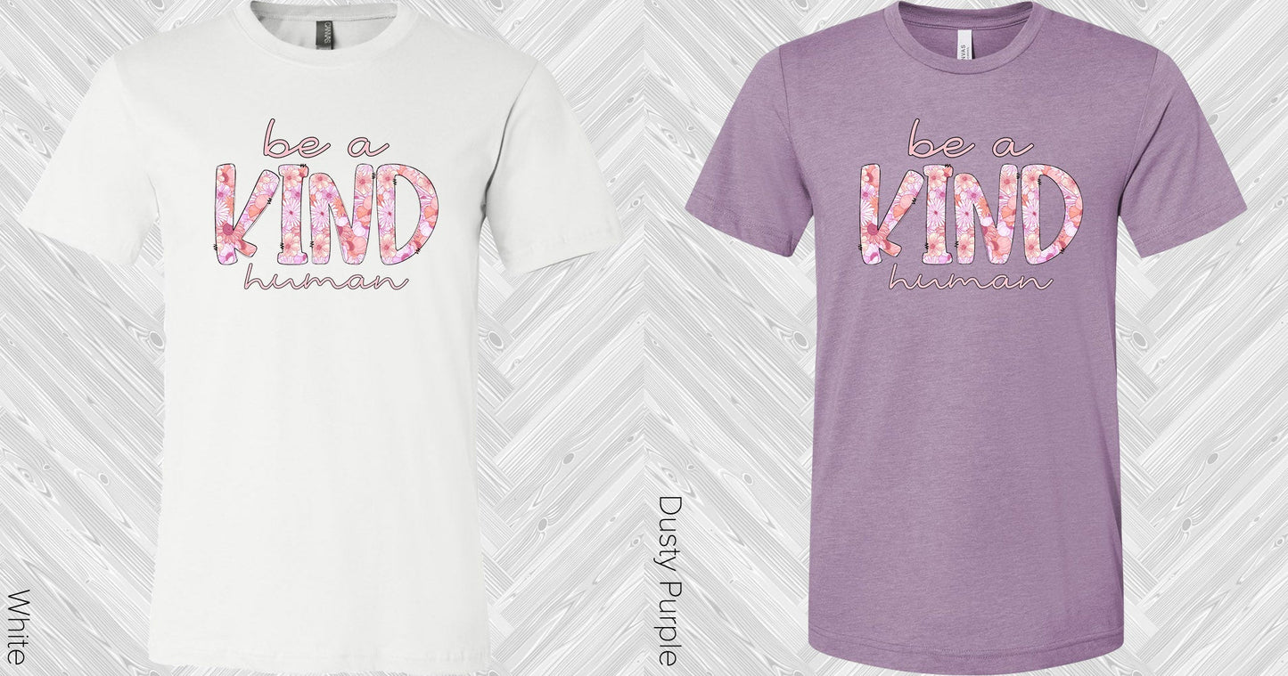 Be A Kind Human Graphic Tee Graphic Tee