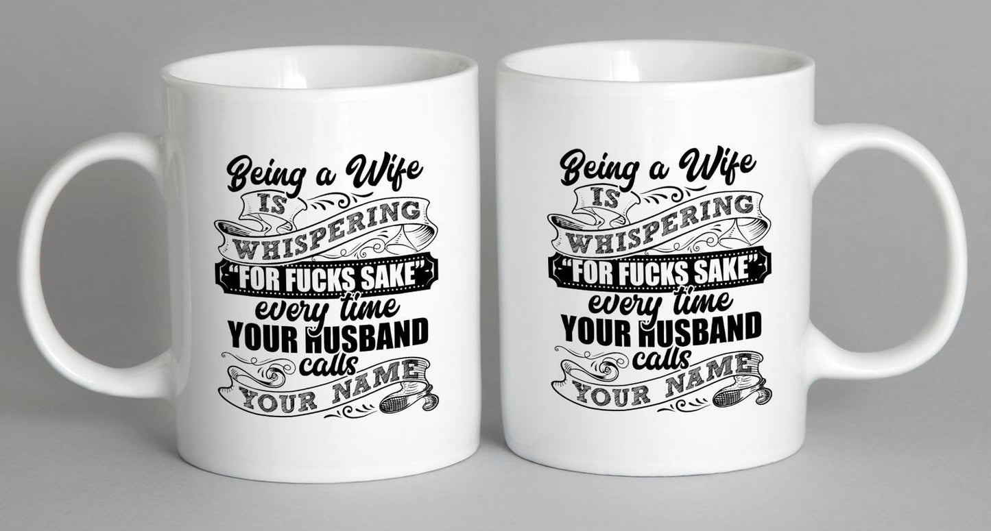 Being A Wife Is Whispering Mug Coffee