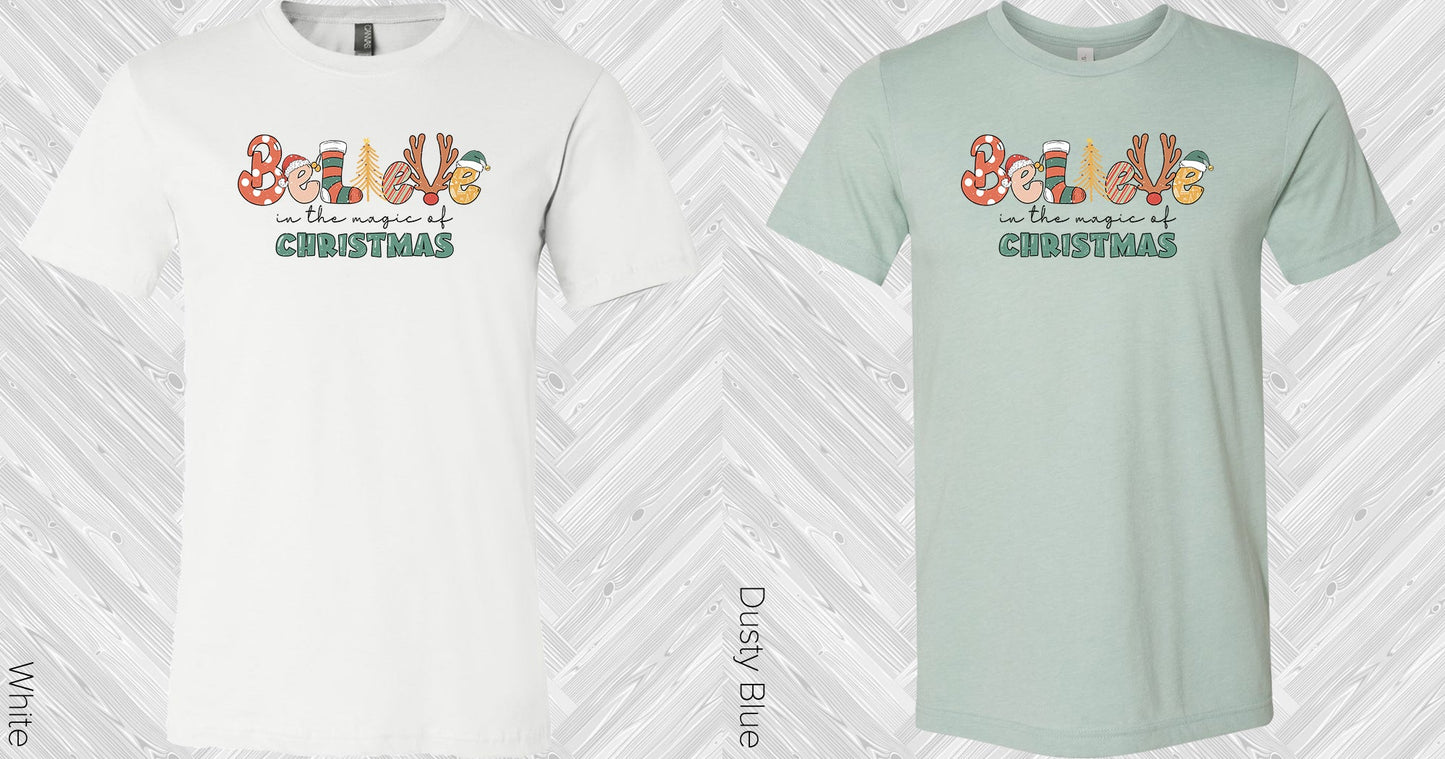 Believe In The Magic Of Christmas Graphic Tee Graphic Tee