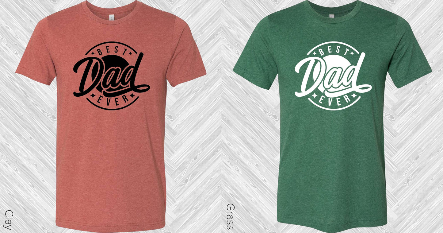 Best Dad Ever Graphic Tee Graphic Tee