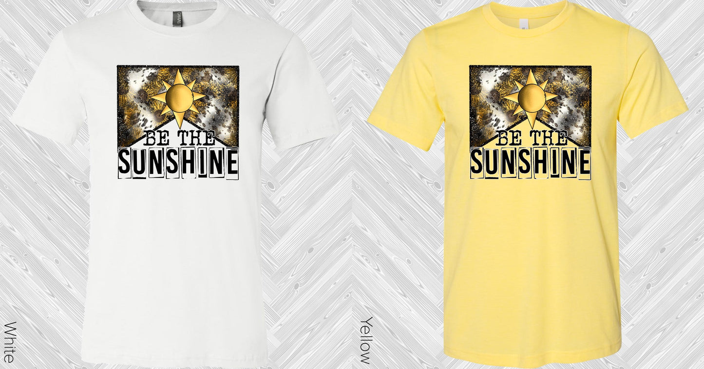 Be The Sunshine Graphic Tee Graphic Tee