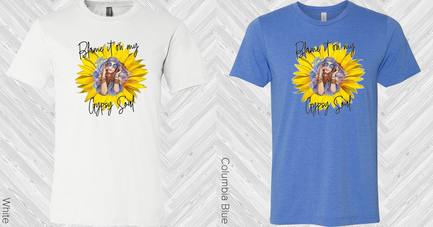 Blame It On My Gypsy Soul Graphic Tee Graphic Tee