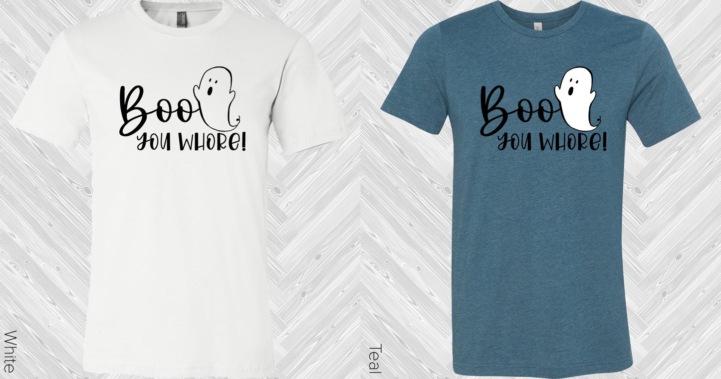 Boo You Wh*** Graphic Tee Graphic Tee