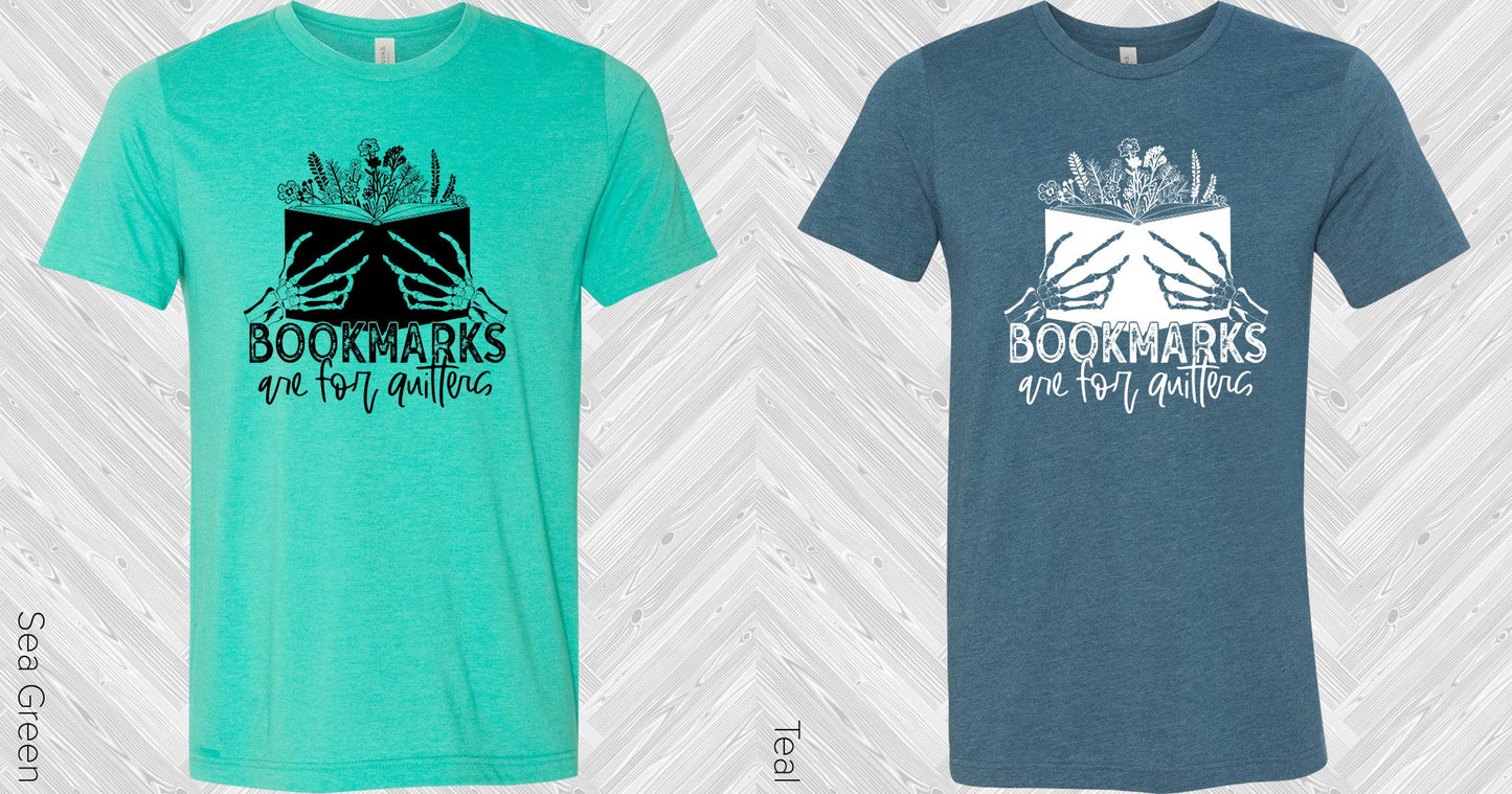 Bookmarks Are For Quitters Graphic Tee Graphic Tee