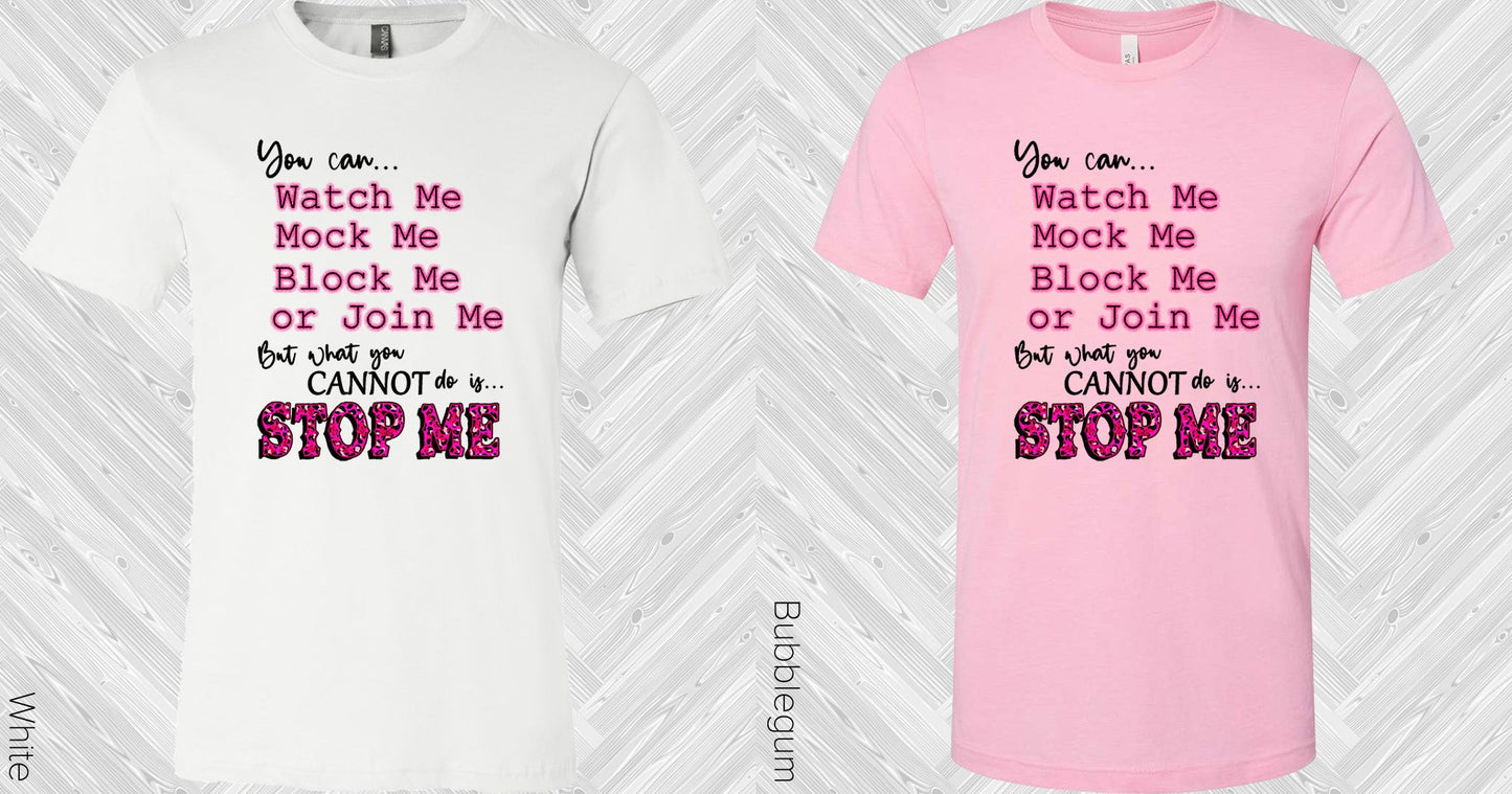 But What You Cannot Do Is Stop Me Graphic Tee Graphic Tee