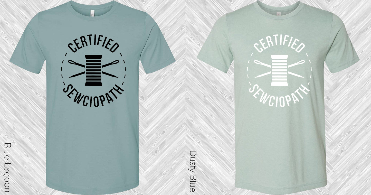 Certified Sewciopath Graphic Tee Graphic Tee