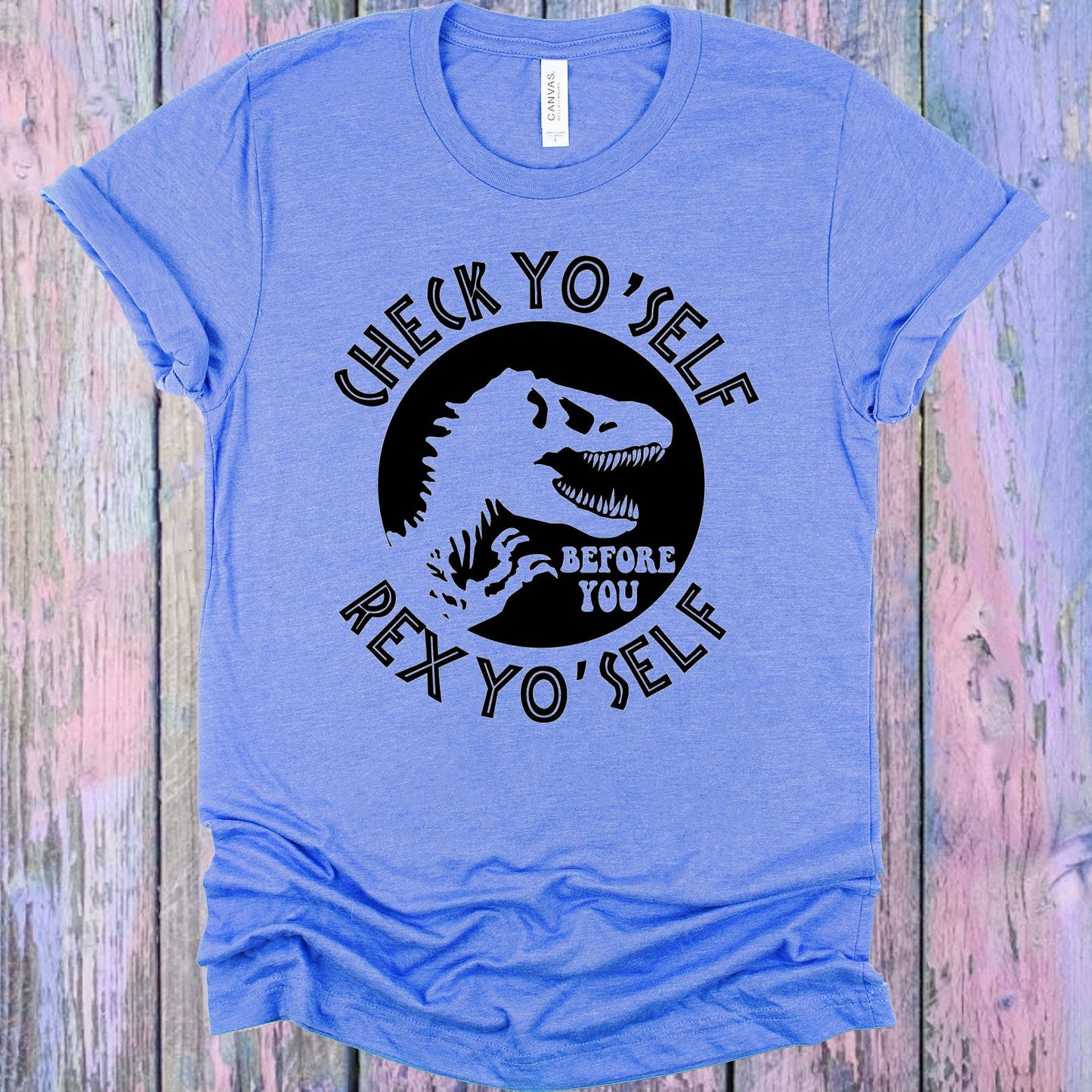 Check Yo Self Before You Rex Graphic Tee Graphic Tee