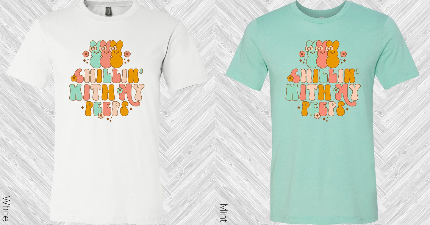 Chillin With My Peeps Graphic Tee Graphic Tee