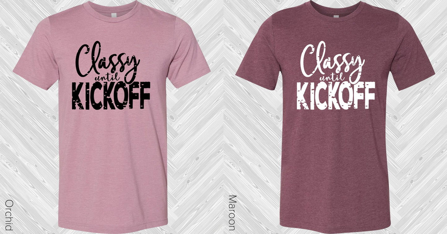 Classy Until Kickoff Graphic Tee Graphic Tee