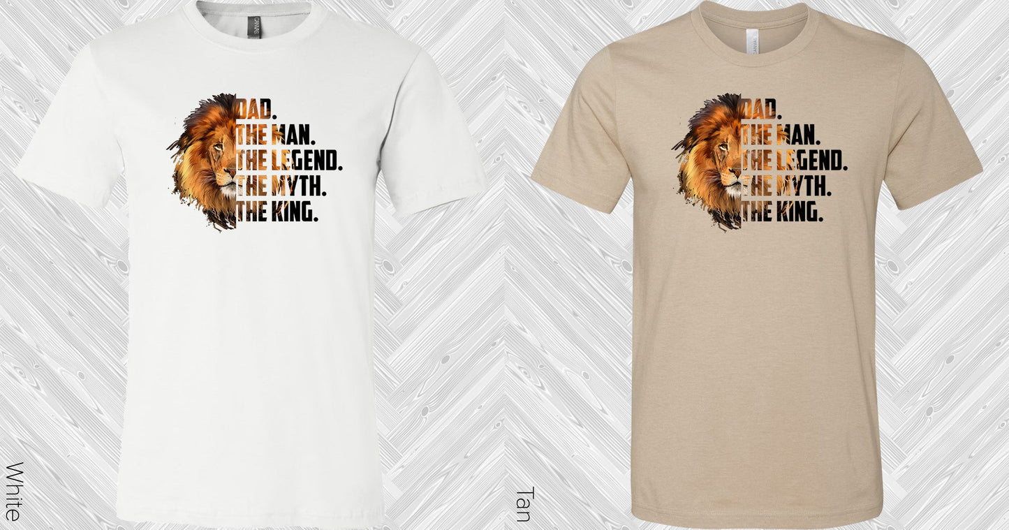 Dad The Man Myth Legend King Graphic Tee Graphic Tee