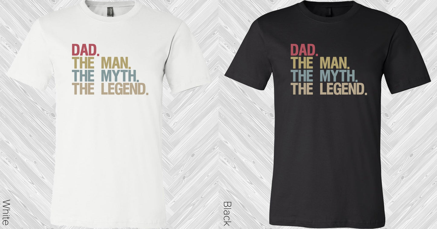 Dad The Man Myth Legend Graphic Tee Graphic Tee