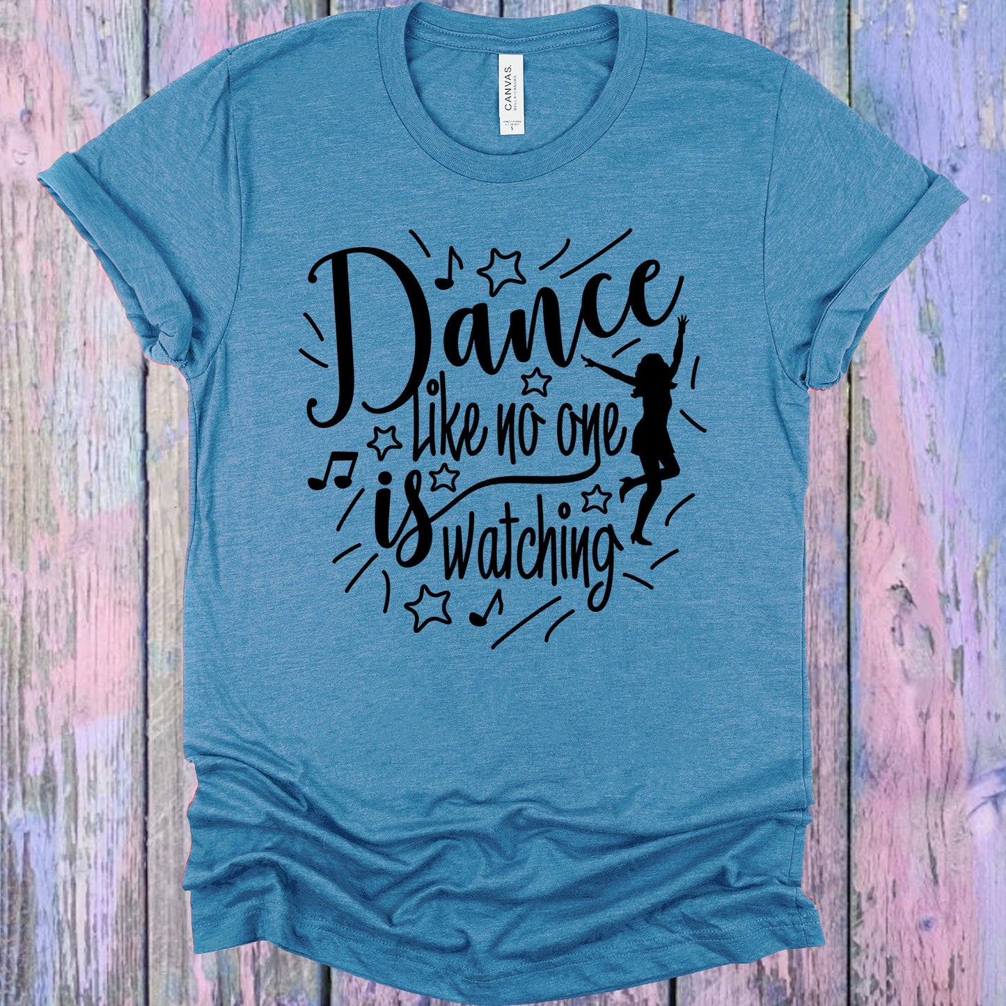 Dance Like No One Is Watching Graphic Tee Graphic Tee