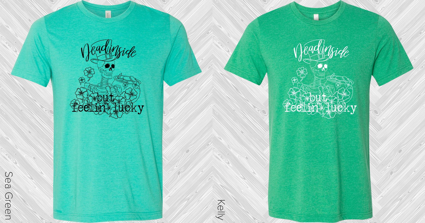 Dead Inside But Feelin Lucky Graphic Tee Graphic Tee