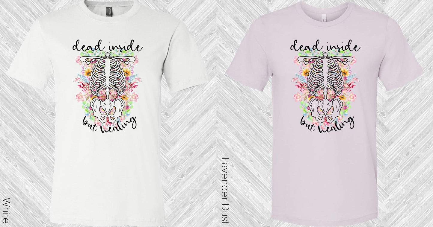 Dead Inside But Healing Graphic Tee Graphic Tee